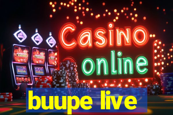 buupe live